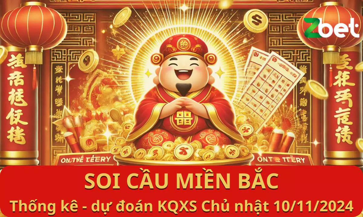 ZBET Soi Cầu Miền Bắc, Chủ nhật ngày 10/11/2024 - XSMB