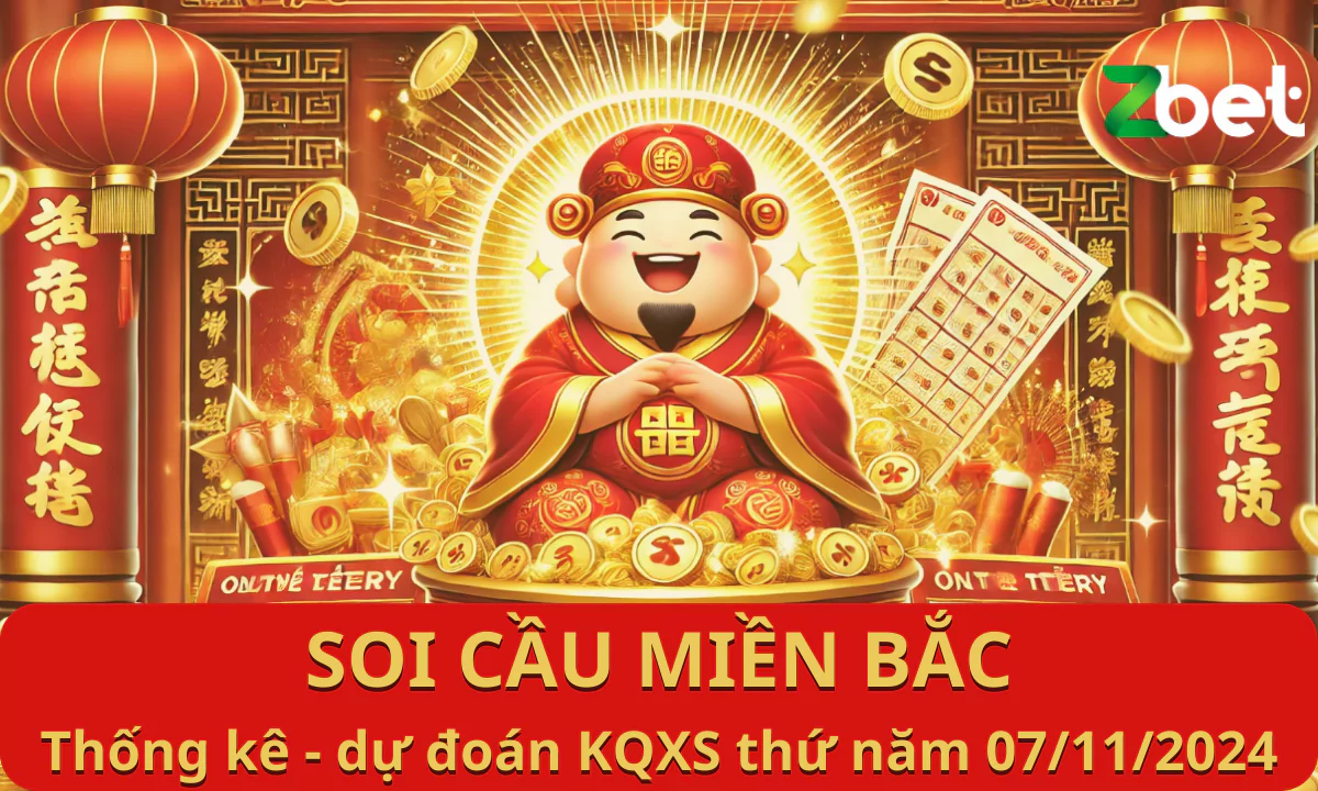 Zbet Soi Cầu Miền Bắc, Thứ năm ngày 07/11/2024 - XSMB