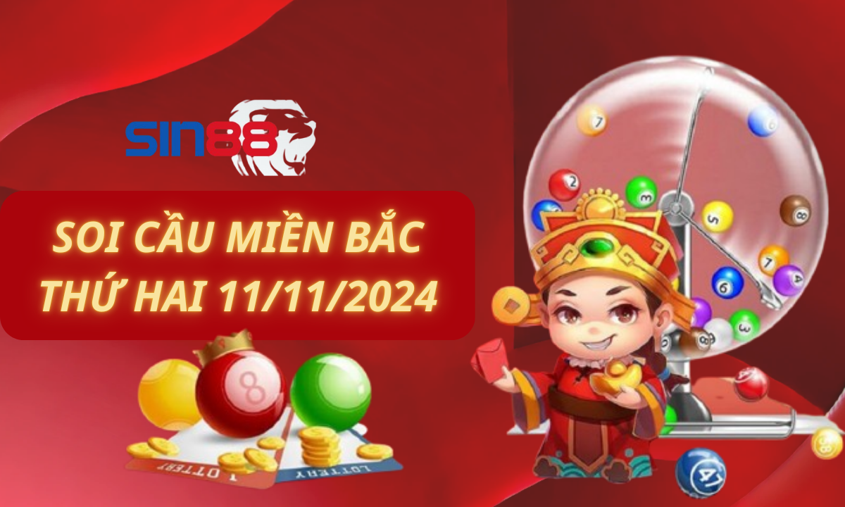 Soi cầu XSMB 11/11/2024 – Dự đoán xổ số miền Bắc Thứ hai (Kate)