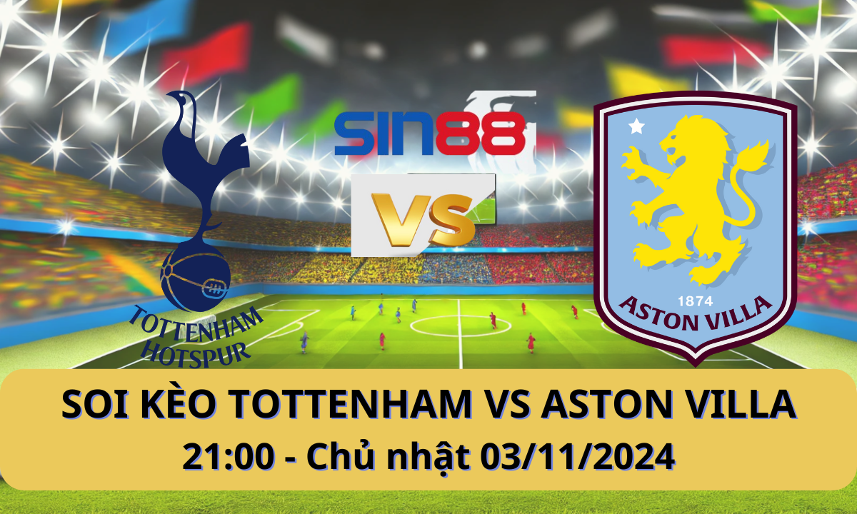 Nhận định bóng đá Tottenham - Aston Villa 21h00 ngày 03/11/2024 - Ngoại hạng Anh (Kate)