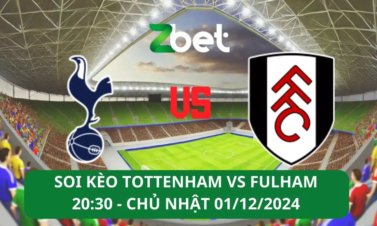 Nhận định soi kèo Tottenham vs Fulham, 20h30 01/12/2024 – Ngoại hạng Anh