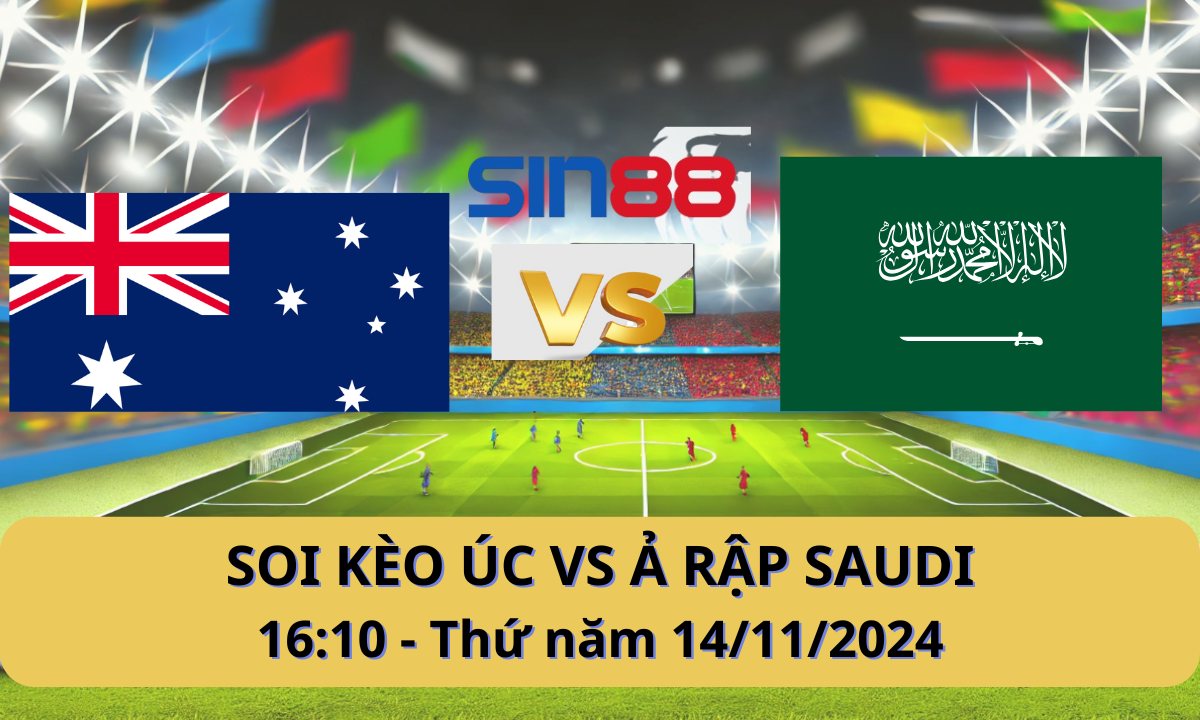 Nhận định bóng đá Úc - Ả Rập Xê Út 16h10 ngày 14/11/2024 - Vòng loại World Cup (Kate)