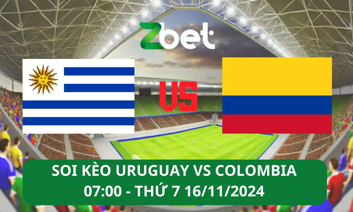 Nhận định soi kèo Uruguay vs Colombia, 07h00 16/11/2024 – Vòng loại World Cup