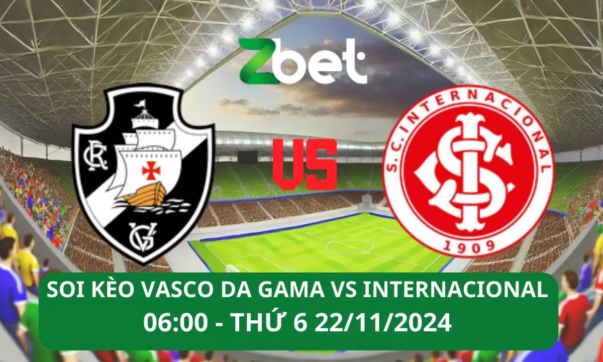 Nhận định soi kèo Vasco da Gama vs Internacional, 06h00 22/11/2024 – VĐQG Brazil