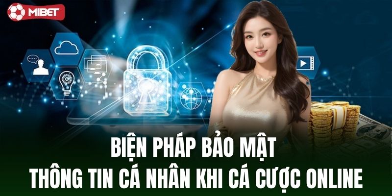 Biện pháp bảo mật thông tin cá nhân khi cá cược online