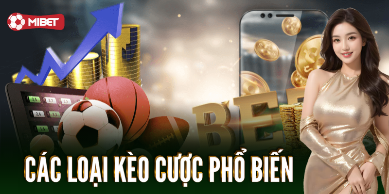 Cách đọc kèo và tỷ lệ cược: Các loại kèo cược phổ biến