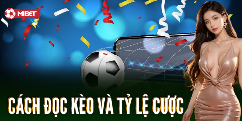Cách đọc kèo và tỷ lệ cược