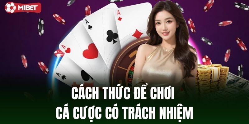 Cách thức để chơi cá cược có trách nhiệm