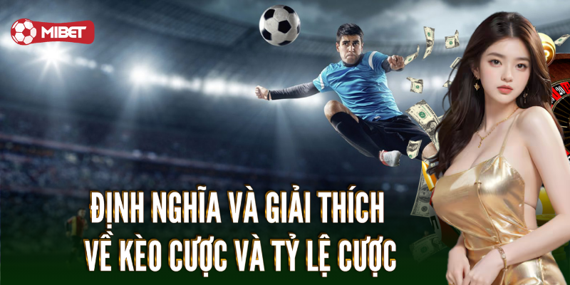 Định nghĩa và giải thích về kèo cược và tỷ lệ cược