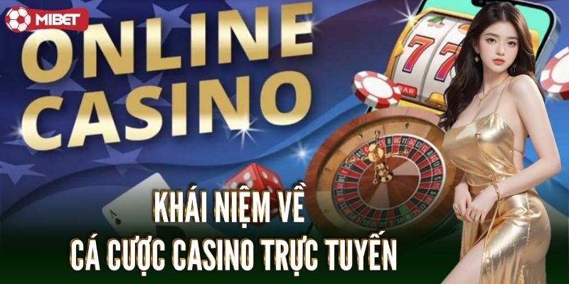Khái niệm về cá cược casino trực tuyến