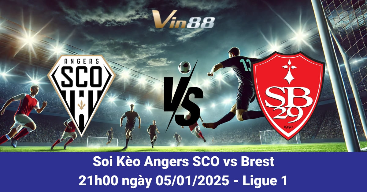 Nhận Định Trận Angers Sco Vs Brest 21h00 Ngày 05/01/2025 Tại Ligue 1