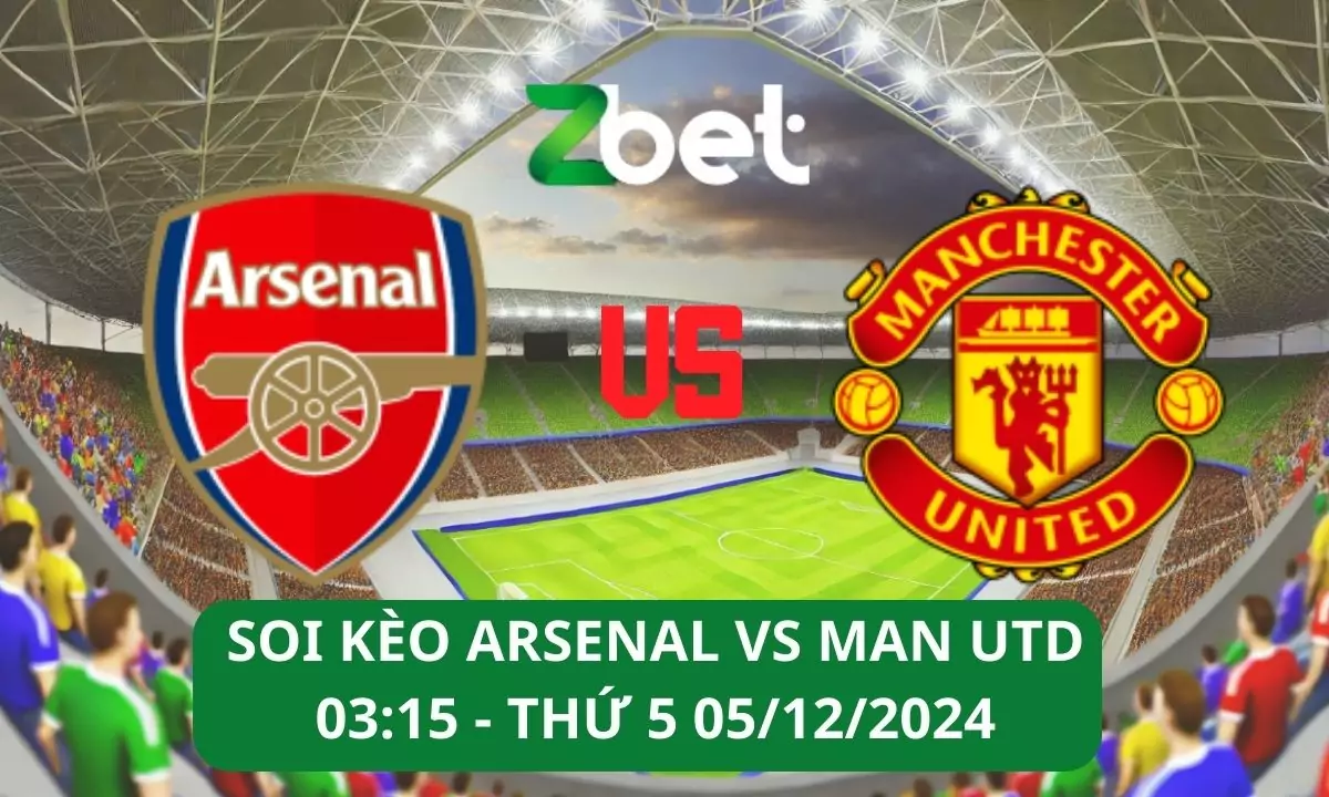 Nhận định soi kèo Arsenal vs Man Utd, 03h15 05/12/2024 – Ngoại hạng Anh