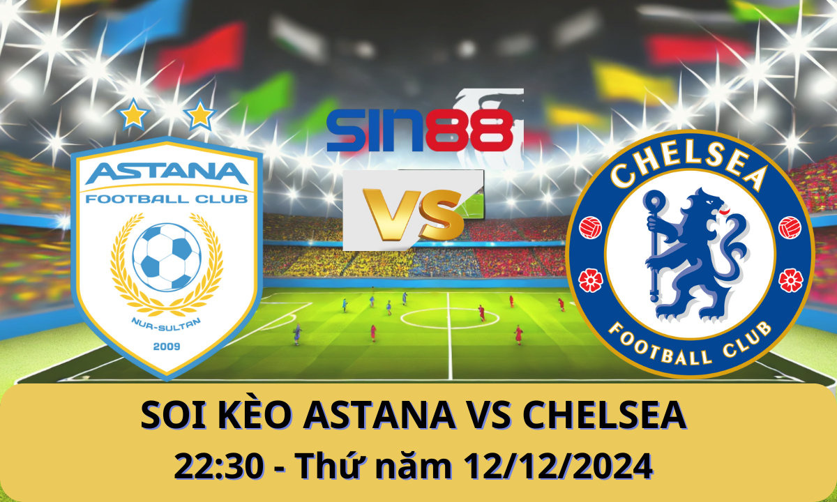 Nhận định bóng đá FC Astana - Chelsea 22h30 ngày 12/12/2024 - Conference League (Kate)