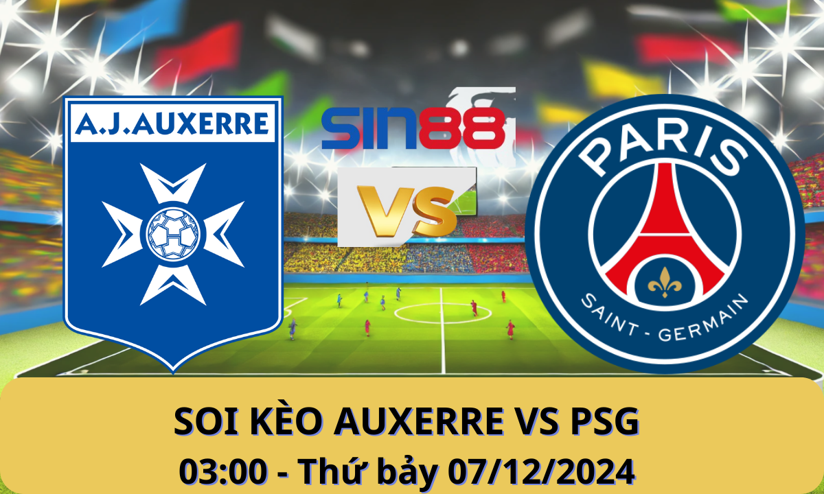 Nhận định bóng đá Auxerre - Paris Saint Germain 03h00 ngày 07/12/2024 - Ligue 1 (Kate)