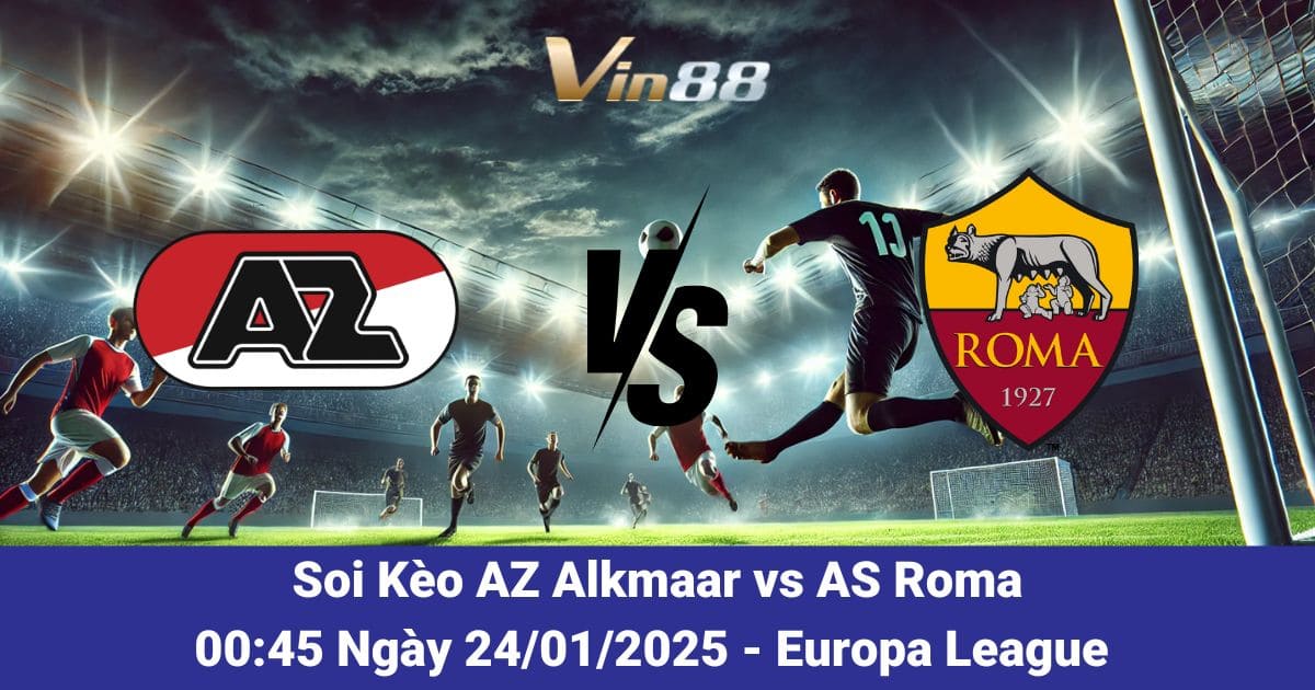 Nhận Định AZ Vs Roma ngày 24/01/2025 – Cuộc Đối Đầu Kịch Tính Tại Europa League