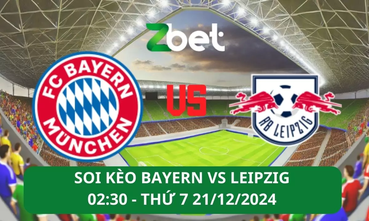 Nhận định soi kèo Bayern vs Leipzig, 02h30 21/12/2024 – Bundesliga