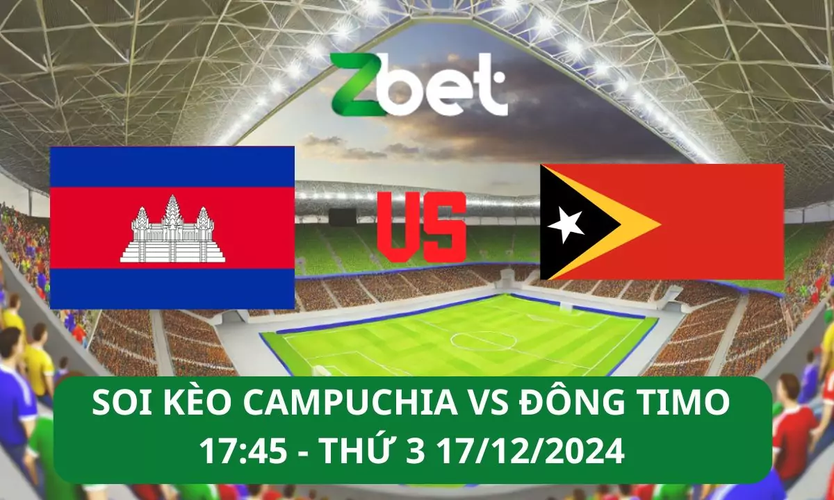 Nhận định soi kèo Campuchia vs Đông Timo, 17h45 17/12/2024 – ASEAN Championship