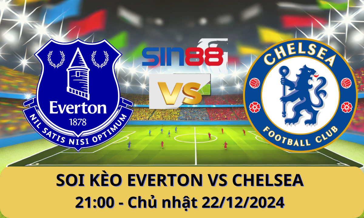 Nhận định bóng đá Everton – Chelsea 21h00 ngày 22/12/2024 – Ngoại hạng Anh (Kate)