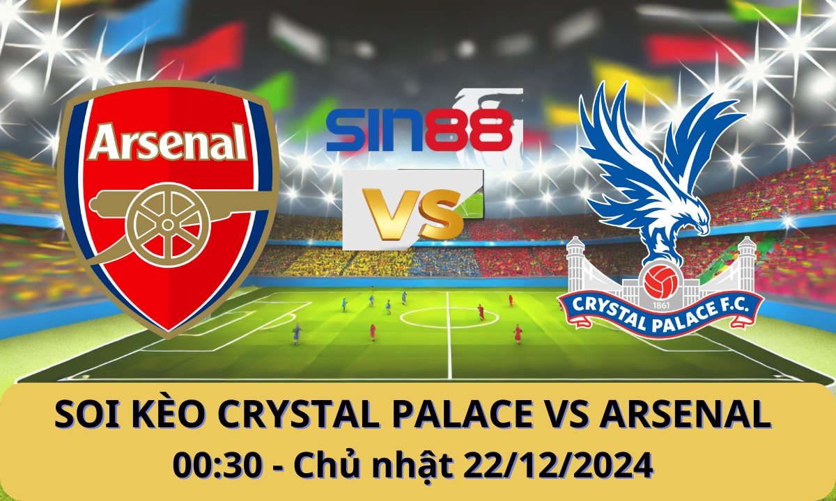 Nhận định bóng đá Crystal Palace – Arsenal 00h30 ngày 22/12/2024 – Ngoại hạng Anh (Kate)