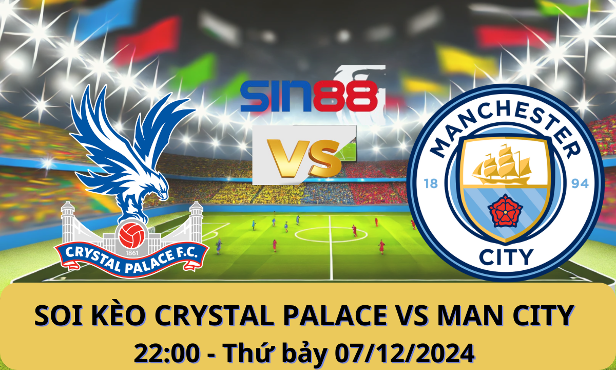 Nhận định bóng đá Crystal Palace - Manchester City 22h00 ngày 07/12/2024 - Ngoại hạng Anh (Kate)