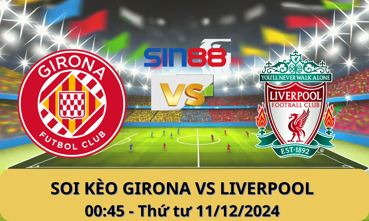 Nhận định bóng đá Girona - Liverpool 00h45 ngày 11/12/2024 - Champions League (Kate)