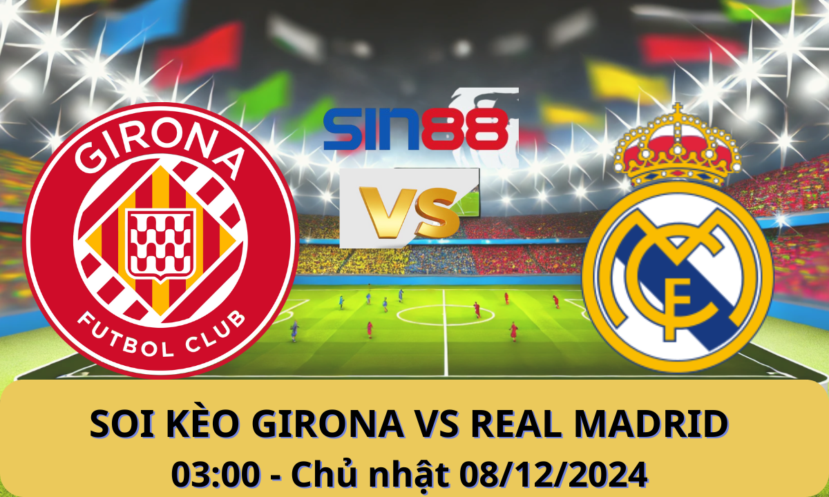 Nhận định bóng đá Girona - Real Madrid 03h00 ngày 08/12/2024 - La Liga (Kate)