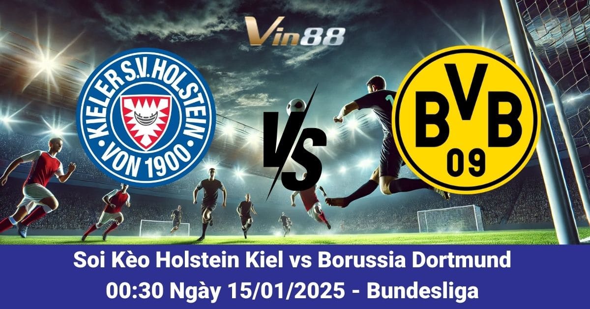 Soi kèo trận đấu Holstein Kiel vs Borussia Dortmund