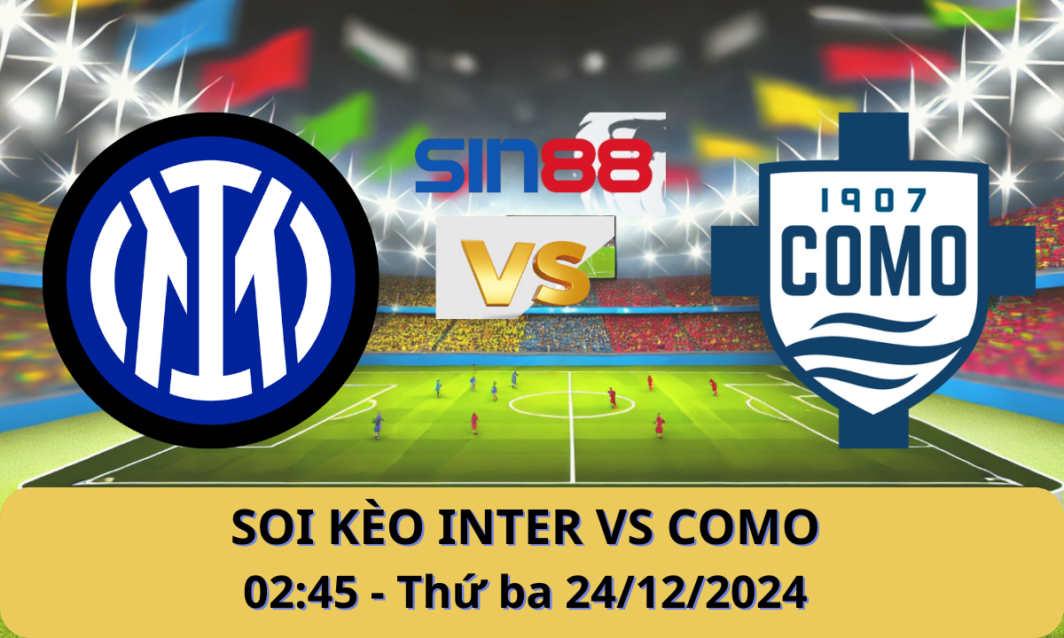 Nhận định bóng đá Inter – Como 02h45 ngày 24/12/2024 – Serie A (Kate)