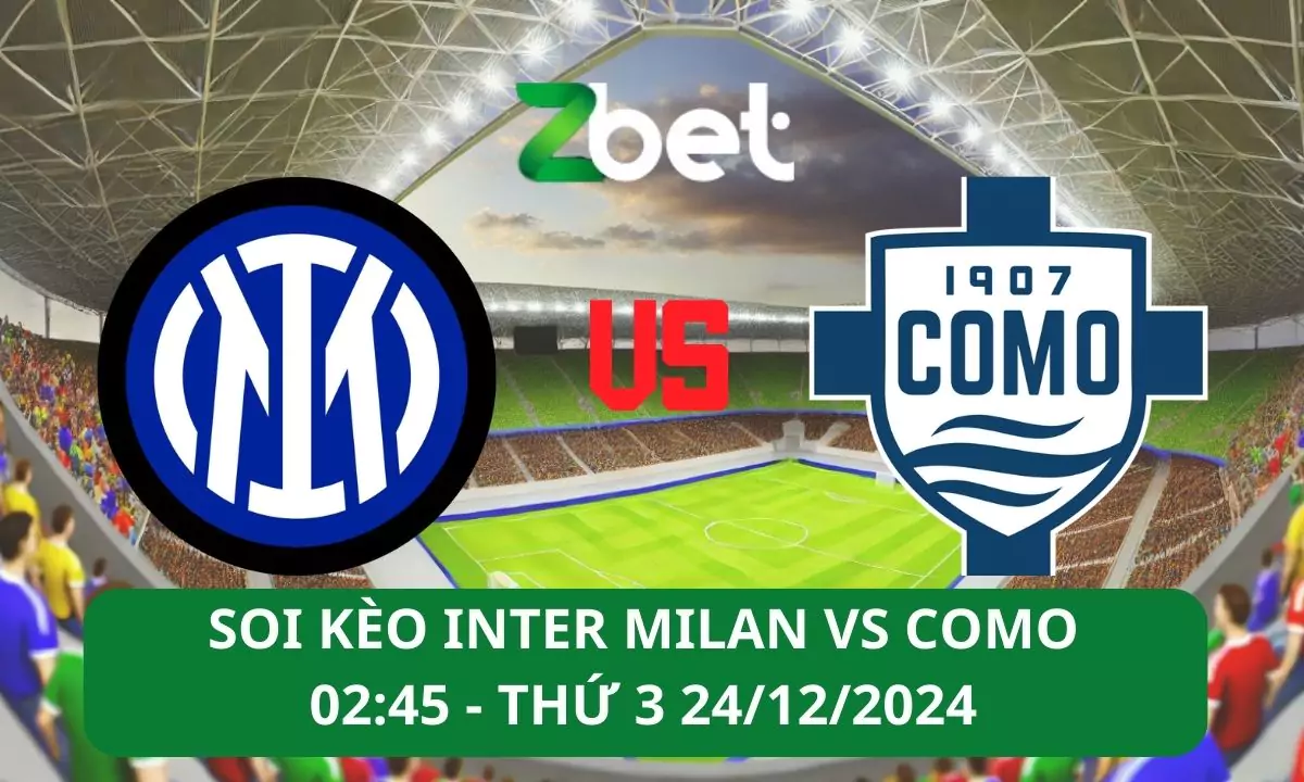 Nhận định soi kèo Inter Milan vs Como, 02h45 24/12/2024 – Serie A