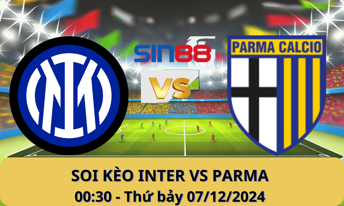 Nhận định bóng đá Inter - Parma 00h30 ngày 07/12/2024 - Serie A (Kate)