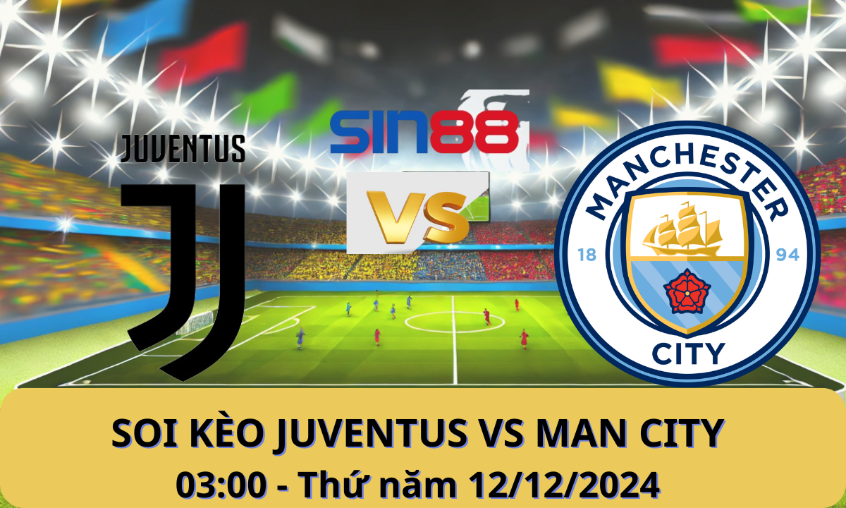 Nhận định bóng đá Juventus - Manchester City 03h00 ngày 12/12/2024 - Champions League (Kate)