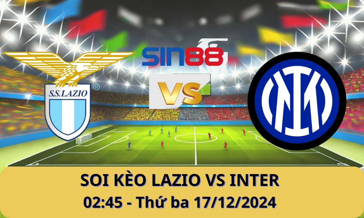 Nhận định bóng đá Lazio - Inter 02h45 ngày 17/12/2024 - Serie A (Kate)