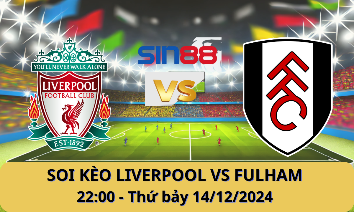 Nhận định bóng đá Liverpool - Fulham 22h00 ngày 14/12/2024 - Ngoại hạng Anh (Kate)