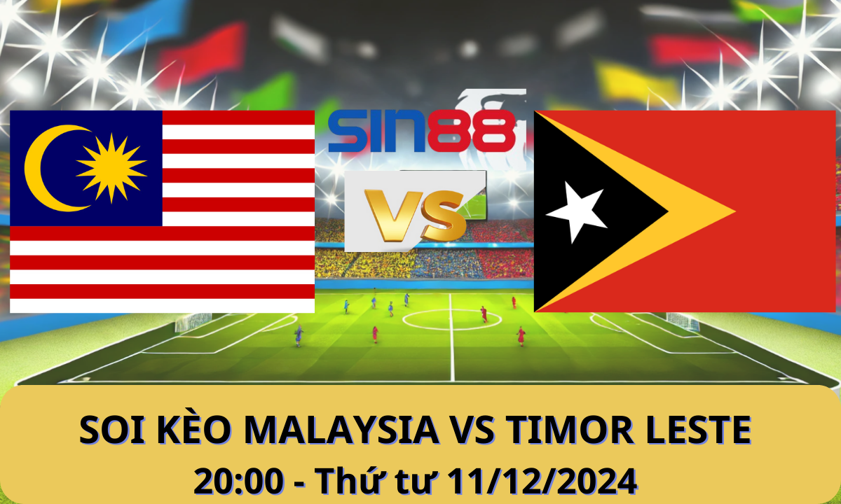 Nhận định bóng đá Malaysia - Đông Timor 20h00 ngày 11/12/2024 - ASEAN Cup (Kate)