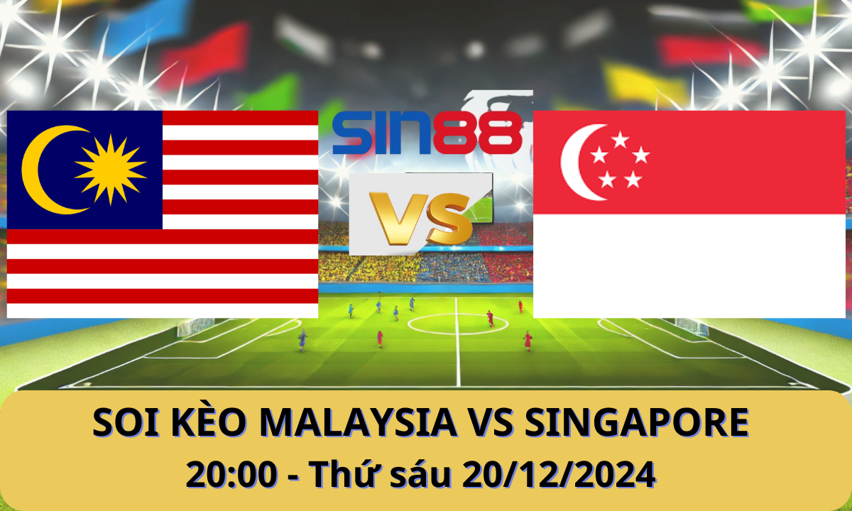 Nhận định bóng đá Singapore - Malaysia 20h00 ngày 20/12/2024 - ASEAN Championship (Kate)