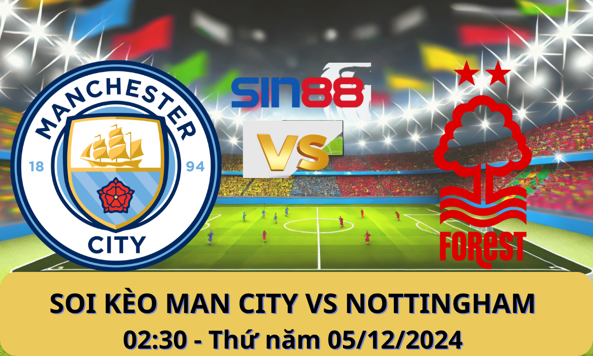 Nhận định bóng đá Manchester City - Nottingham 02h30 ngày 05/12/2024 - Ngoại hạng Anh (Kate)