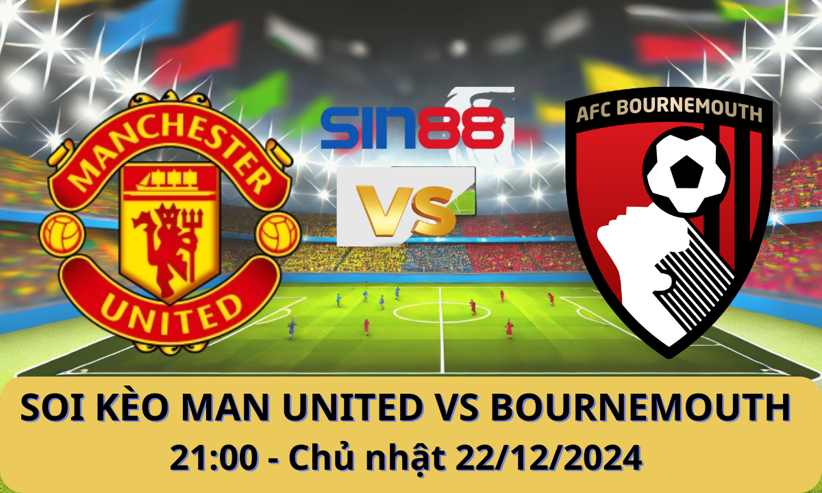 Nhận định bóng đá Manchester United – Bournemouth 21h00 ngày 22/12/2024 – Ngoại hạng Anh (Kate)