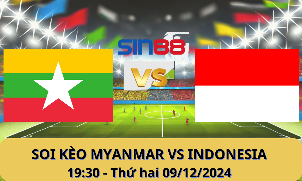 Nhận định bóng đá Myanmar - Indonesia 19h30 ngày 09/12/2024 - ASEAN Championship (Kate)