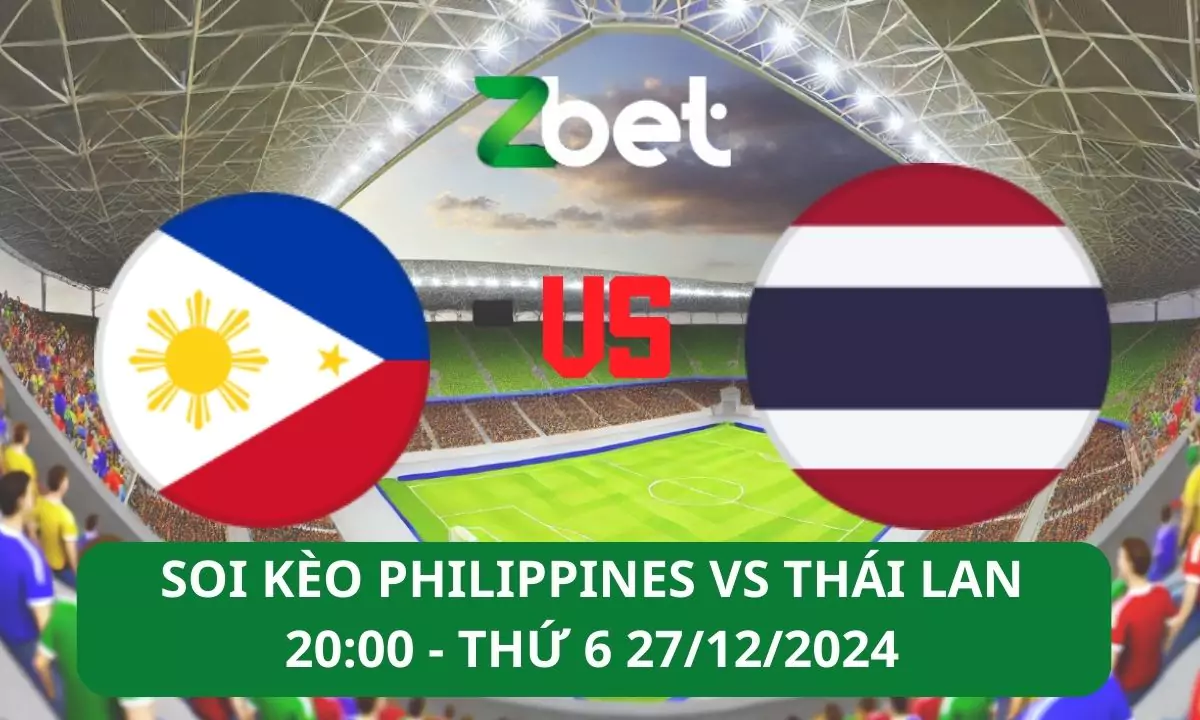 Nhận định soi kèo Philippines vs Thái Lan, 20h00 27/12/2024 – ASEAN Cup