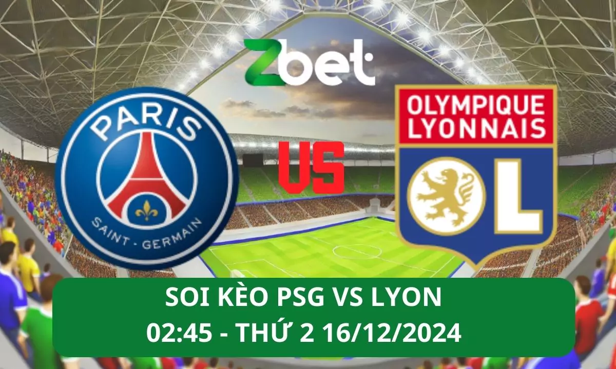 Nhận định soi kèo PSG vs Lyon, 02h45 16/12/2024 – Ligue 1