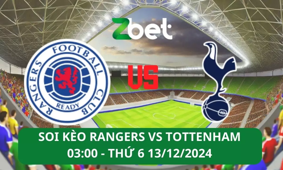 Nhận định soi kèo Rangers vs Tottenham, 03h00 13/12/2024 – Europa League