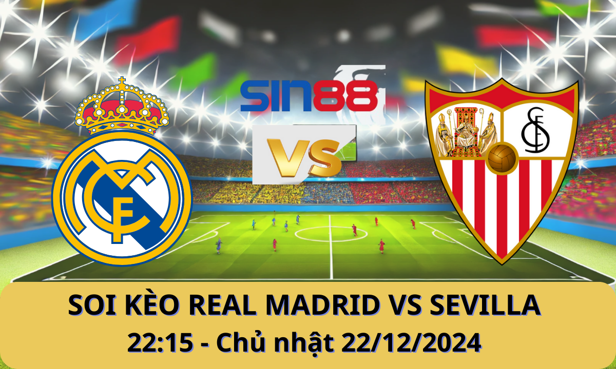 Nhận định bóng đá Real Madrid – Sevilla 22h15 ngày 22/12/2024 – La Liga (Kate)