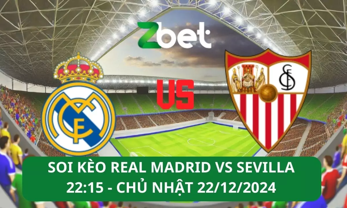 Nhận định soi kèo Real Madrid vs Sevilla, 22h15 22/12/2024 – La Liga