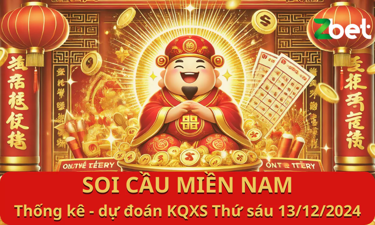 ZBET Soi Cầu Miền Nam, Thứ sáu ngày 13/12/2024 - XSMN