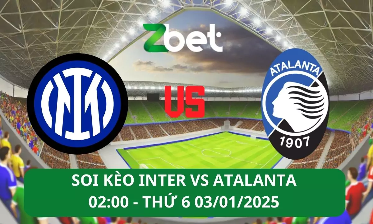 Nhận định soi kèo Inter Milan vs Atalanta, 02h00 03/01/2025 – Siêu cúp Ý