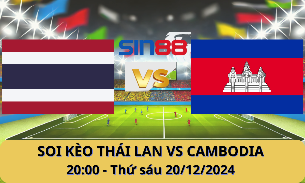 Nhận định bóng đá Thái Lan - Campuchia 20h00 ngày 20/12/2024 - ASEAN Championship (Kate)