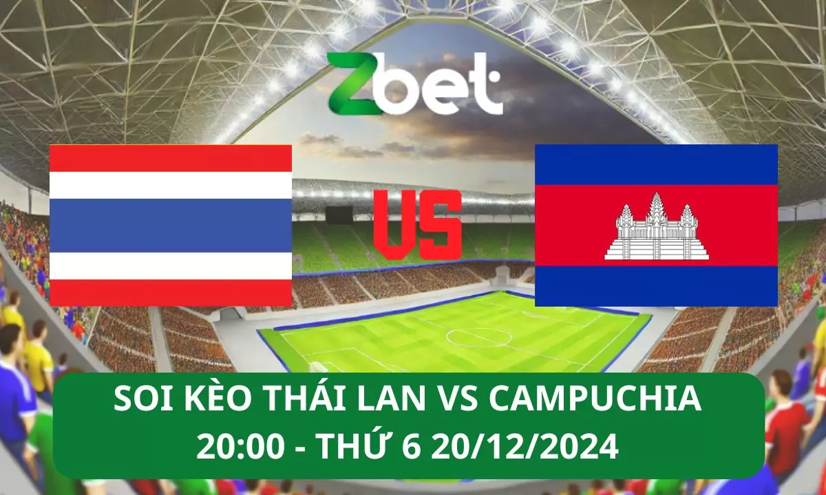 Nhận định soi kèo Thái Lan vs Cambodia, 20h00 20/12/2024 – ASEAN Cup