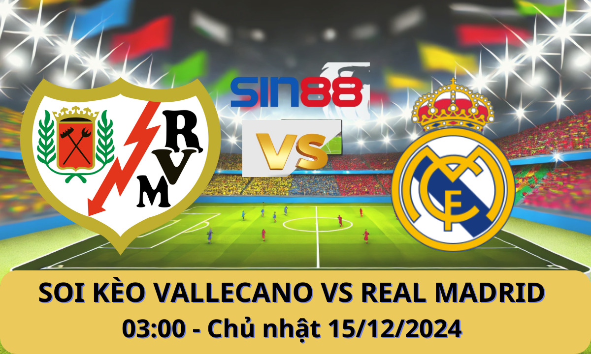 Nhận định bóng đá Rayo Vallecano - Real Madrid 03h00 ngày 15/12/2024 - La Liga (Kate)