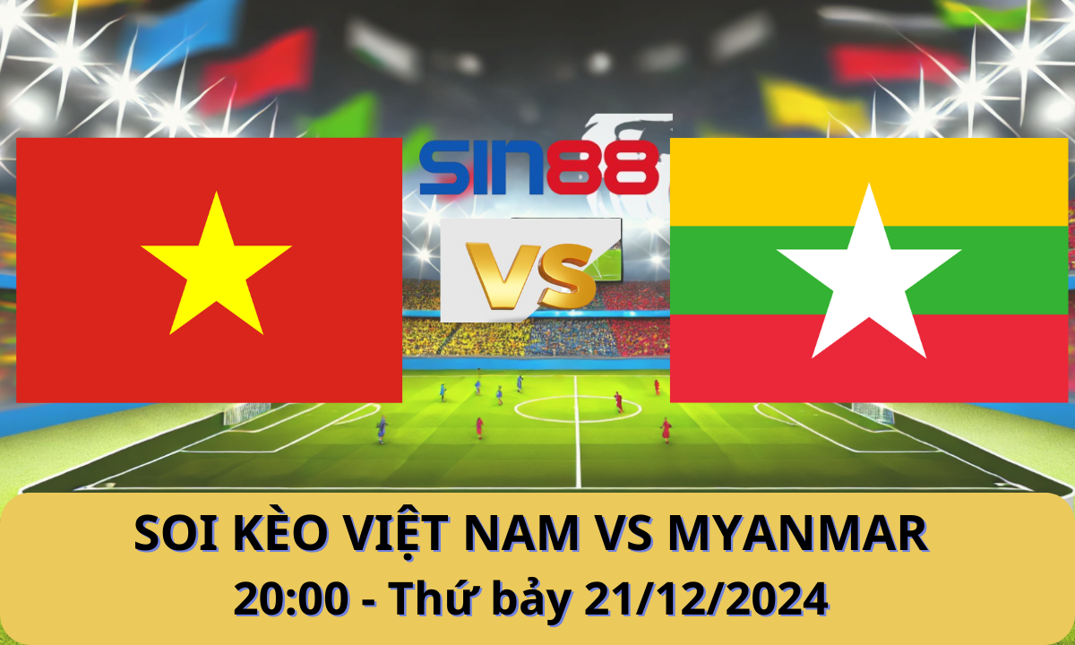 Nhận định bóng đá Việt Nam – Myanmar 20h00 ngày 21/12/2024 – ASEAN Championship (Kate)