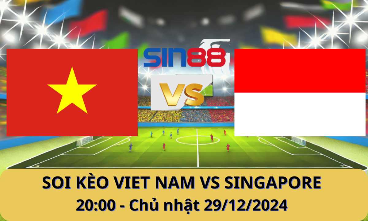 Nhận định bóng đá Việt Nam - Singapore 20h00 ngày 29/12/2024 - ASEAN Champiosnship (Kate)